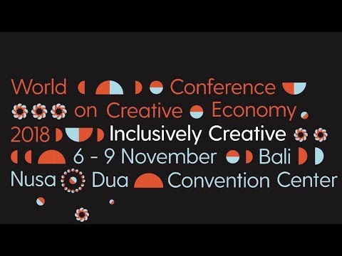 World Conference on Creative Economy (WCCE) - Inclusively Creative #Day2