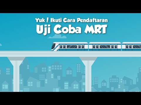 Yuk! Ikuti Cara Pendaftaran Uji Coba MRT