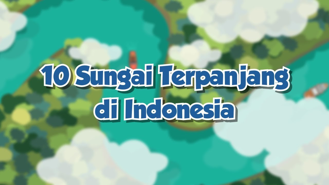 10 Sungai Terpanjang di Indonesia