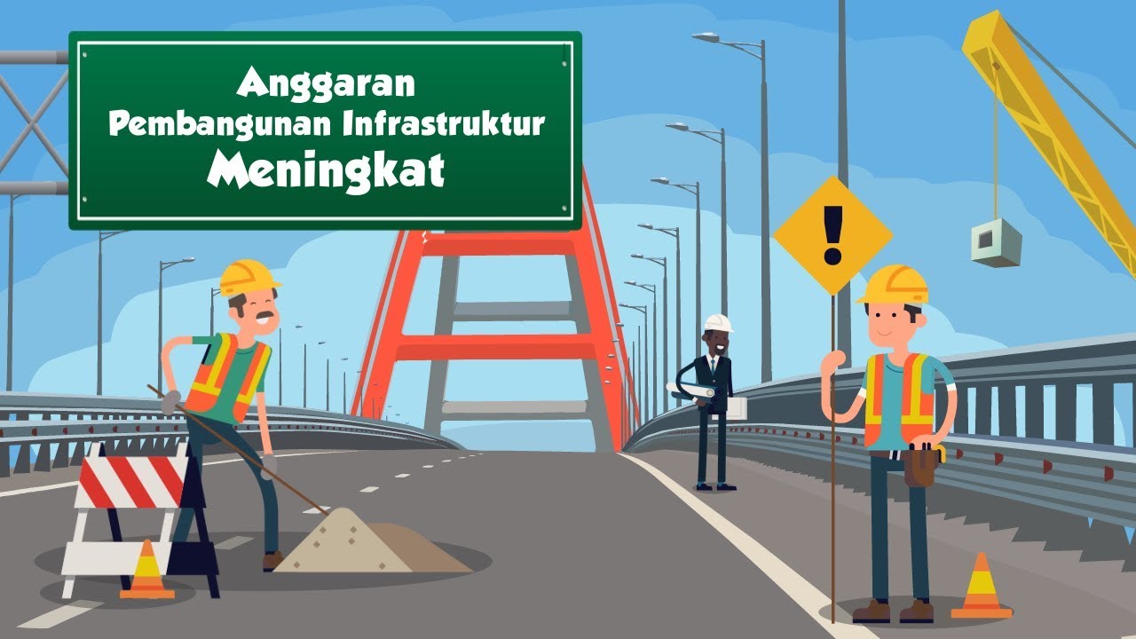 Anggaran Pembangunan Infrastruktur Meningkat