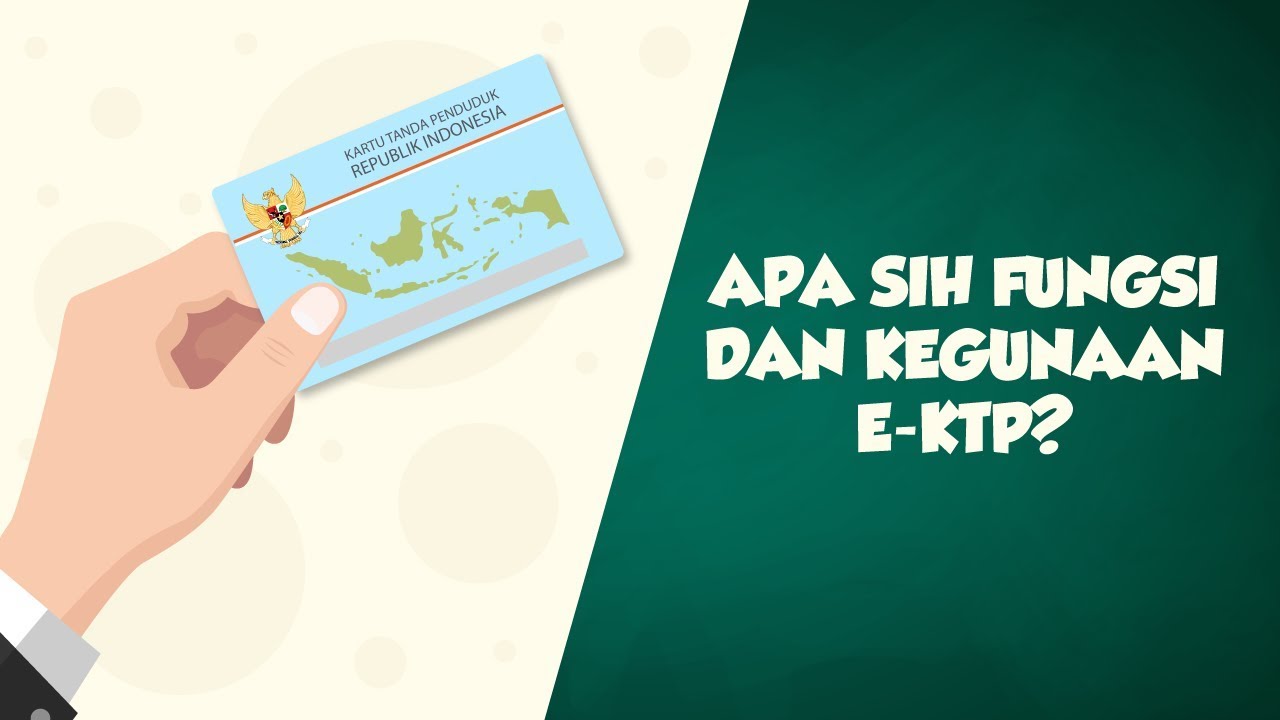 Apa Sih Fungsi dan Kegunaan E-KTP?