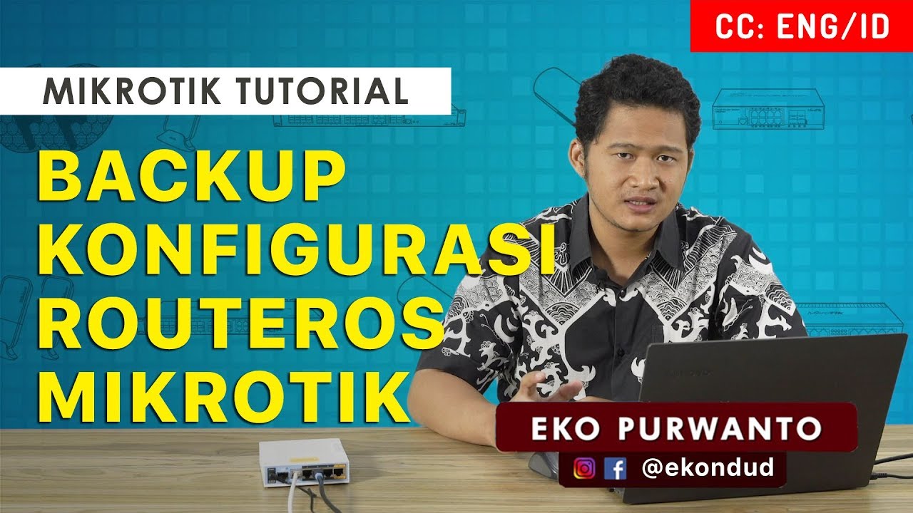 BACKUP KONFIGURASI ROUTEROS MIKROTIK - MIKROTIK TUTORIAL [ENG SUB]