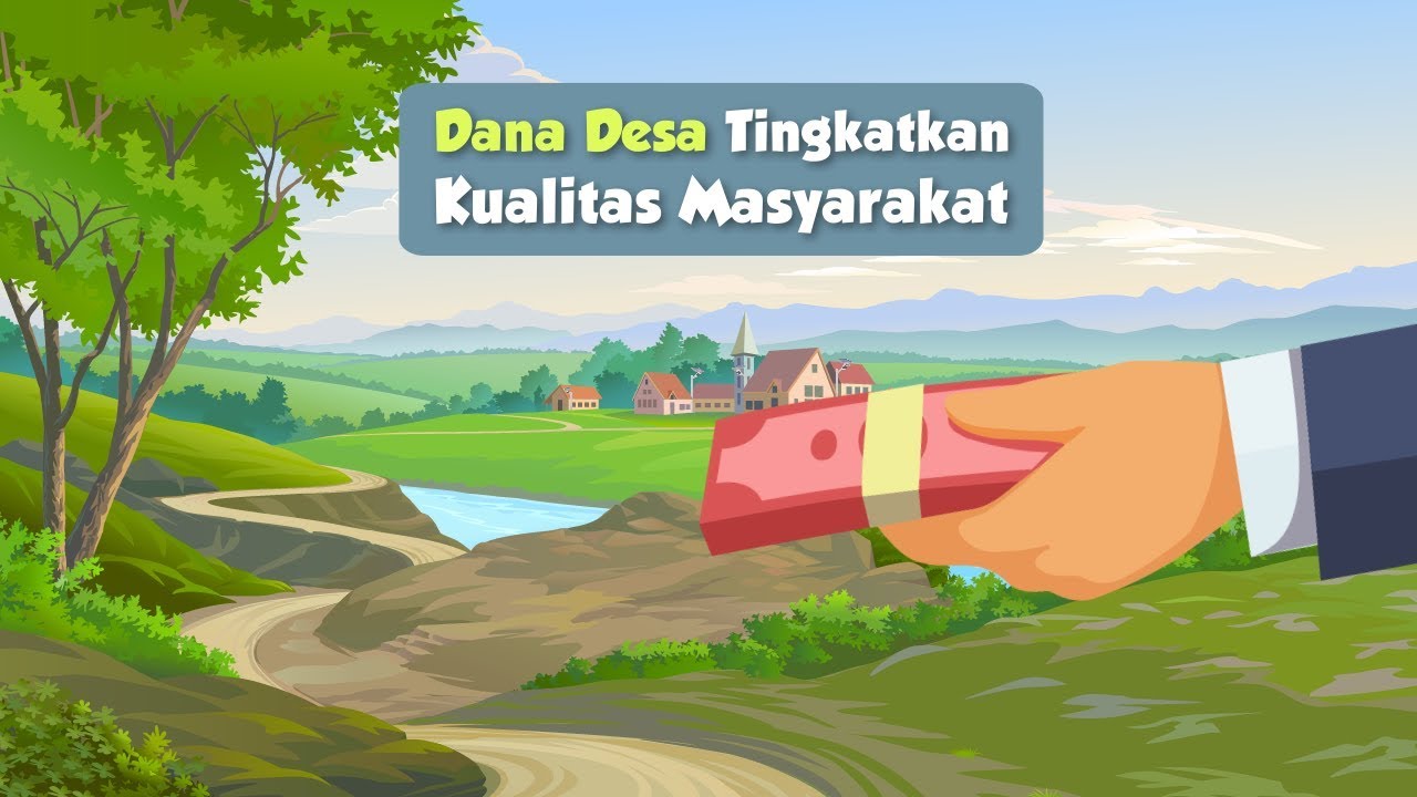 Dana Desa Tingkatkan Kualitas Masyarakat