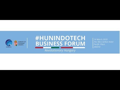 Gelar #HUNINDOTECH Business Forum 2018, Indonesia dan Hungaria Kerja Sama Sektor Digital Bgn  1