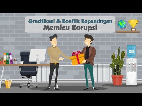 Gratifikasi & Konflik Kepentingan Memicu Korupsi