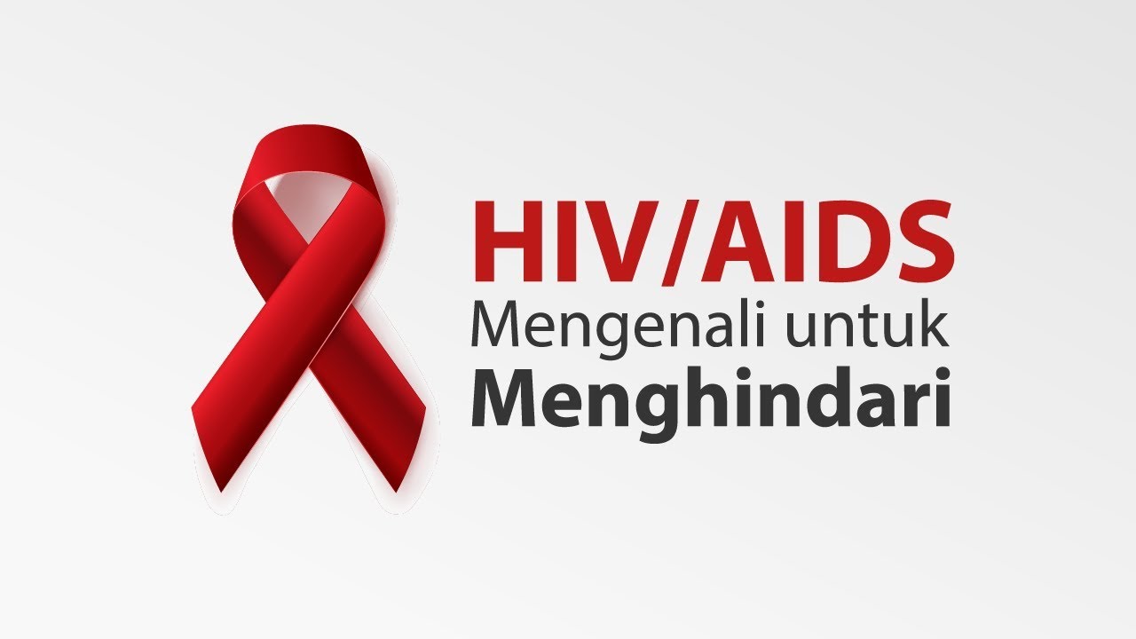 HIV/AIDS, Kenali Untuk Dihindari