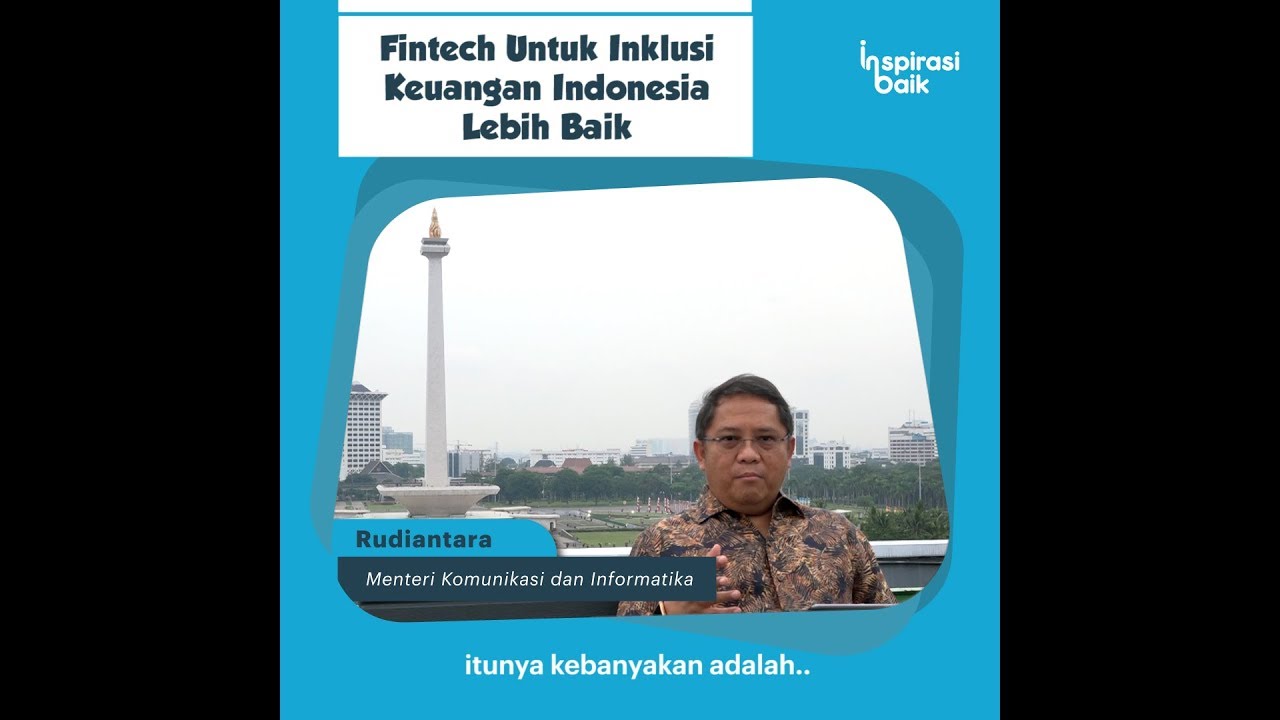 [Indonesia Baik] Fintech Untuk Inklusi Keuangan Lebih Baik