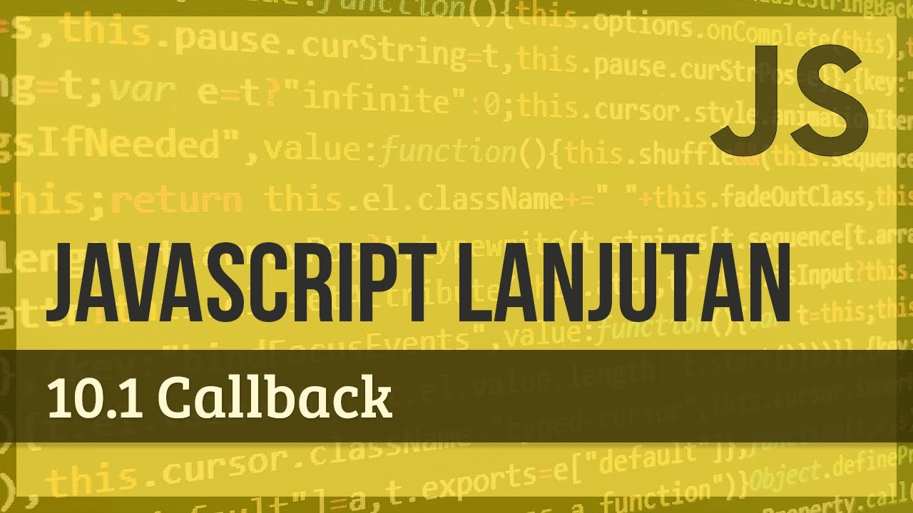 JAVASCRIPT LANJUTAN | 10.1 Callback