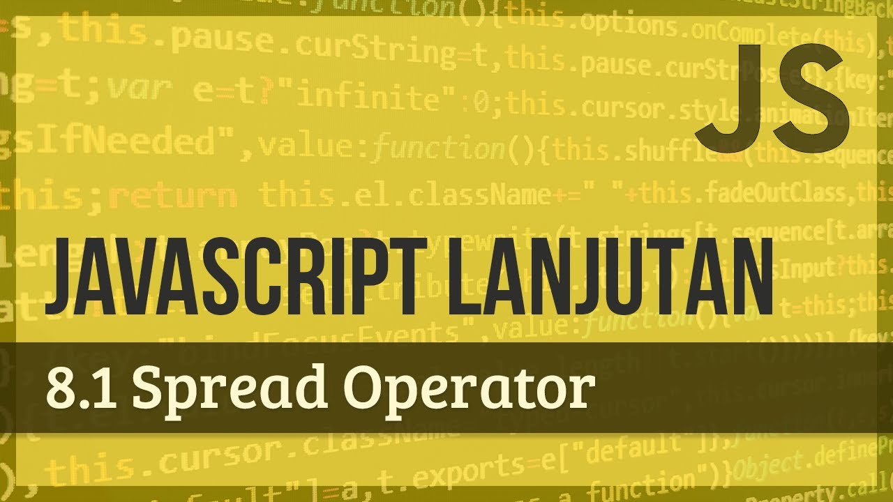 JAVASCRIPT LANJUTAN | 8.1 Spread Operator