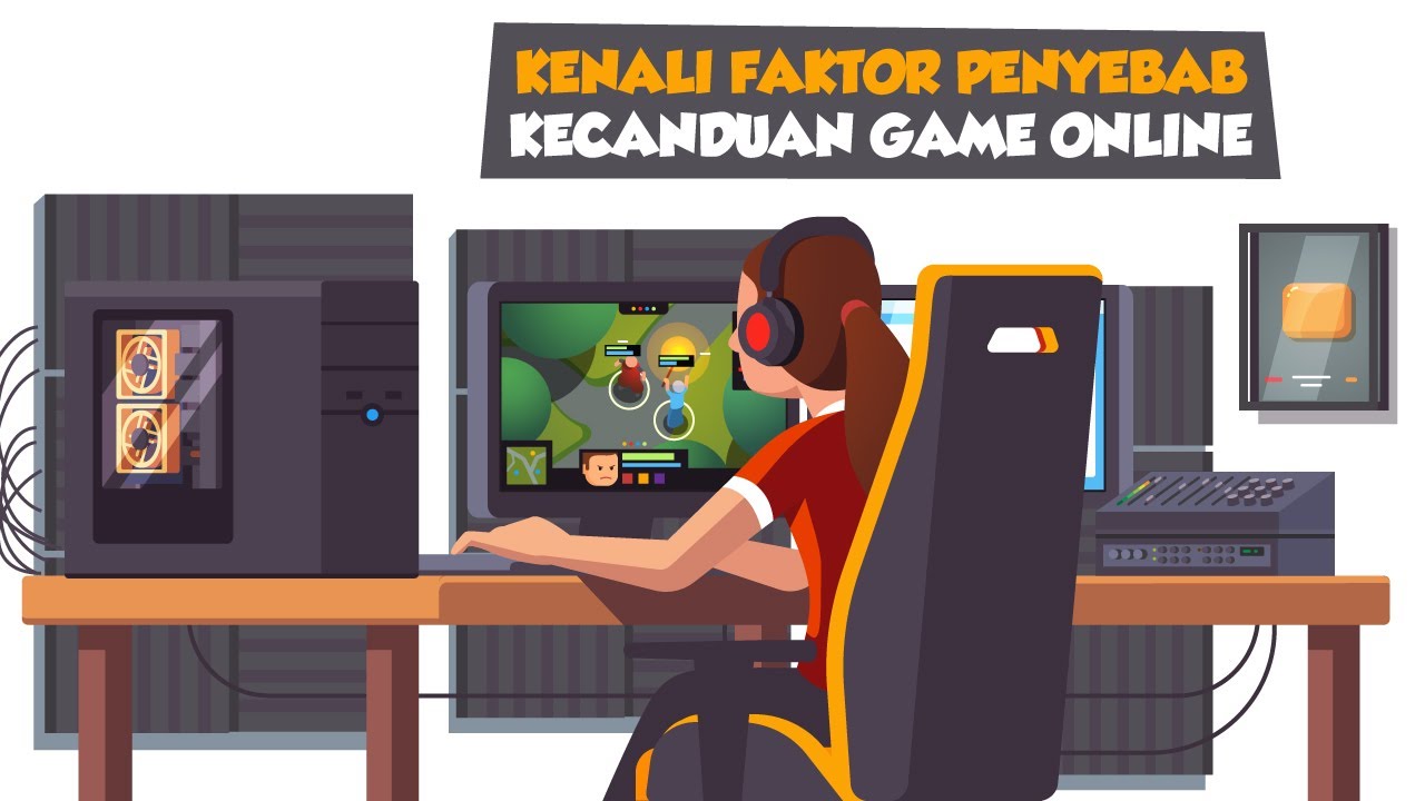 Kenali Faktor Penyebab Kecanduan Game Online