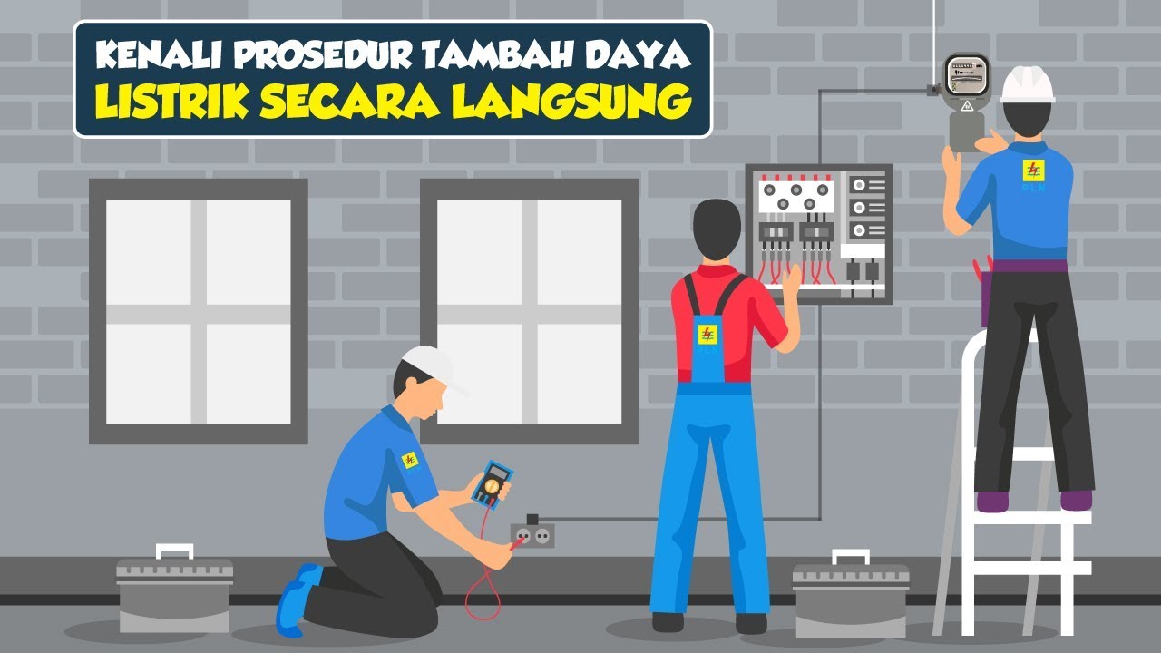 Kenali Prosedur Tambah Daya Listrik secara Langsung