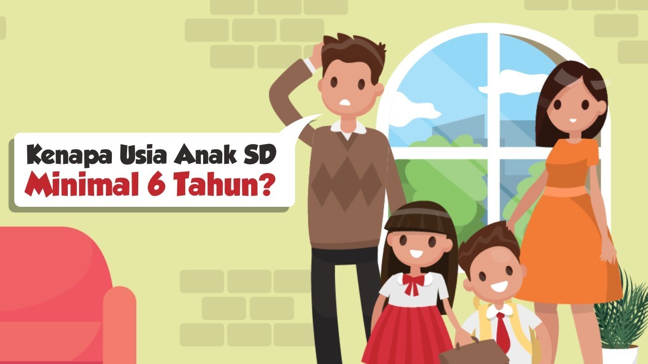 Kenapa Usia Anak SD Minimal 6 Tahun?