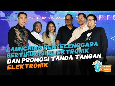 Launching Penyelenggara Sertifikasi Elektronik dan Promosi Tanda Tangan Elektronik - #TokTokKominfo