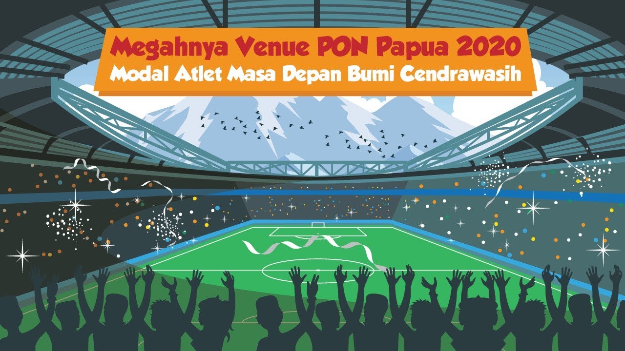 Megahnya Venue PON Papua 2020