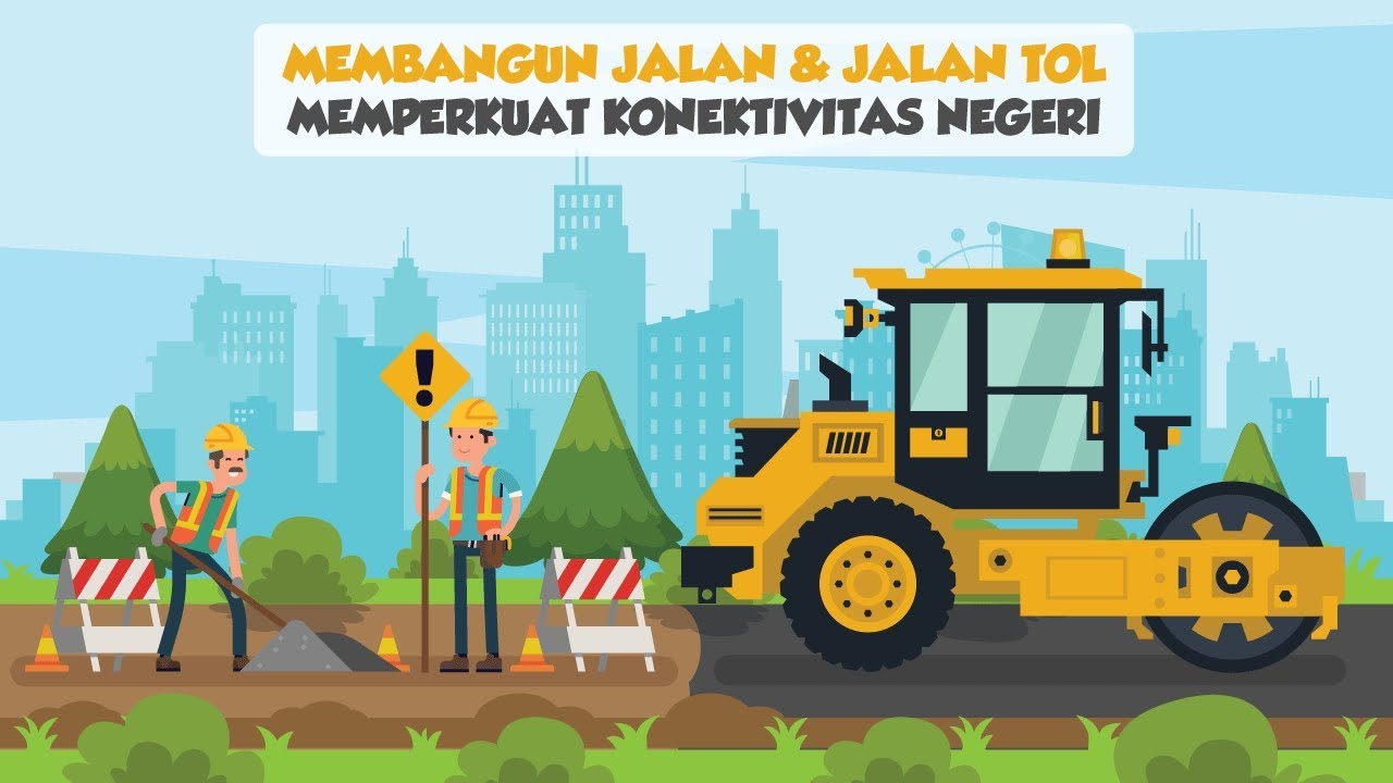 Membangun Jalan & Jalan Tol Memperkuat Konektivitas Negeri