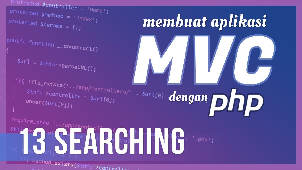 Membuat Aplikasi MVC dengan PHP #13 Searching