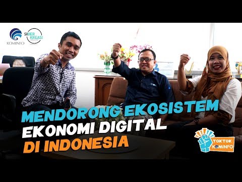 Mendorong Ekosistem Ekonomi Digital di Indonesia - #TokTokKominfo