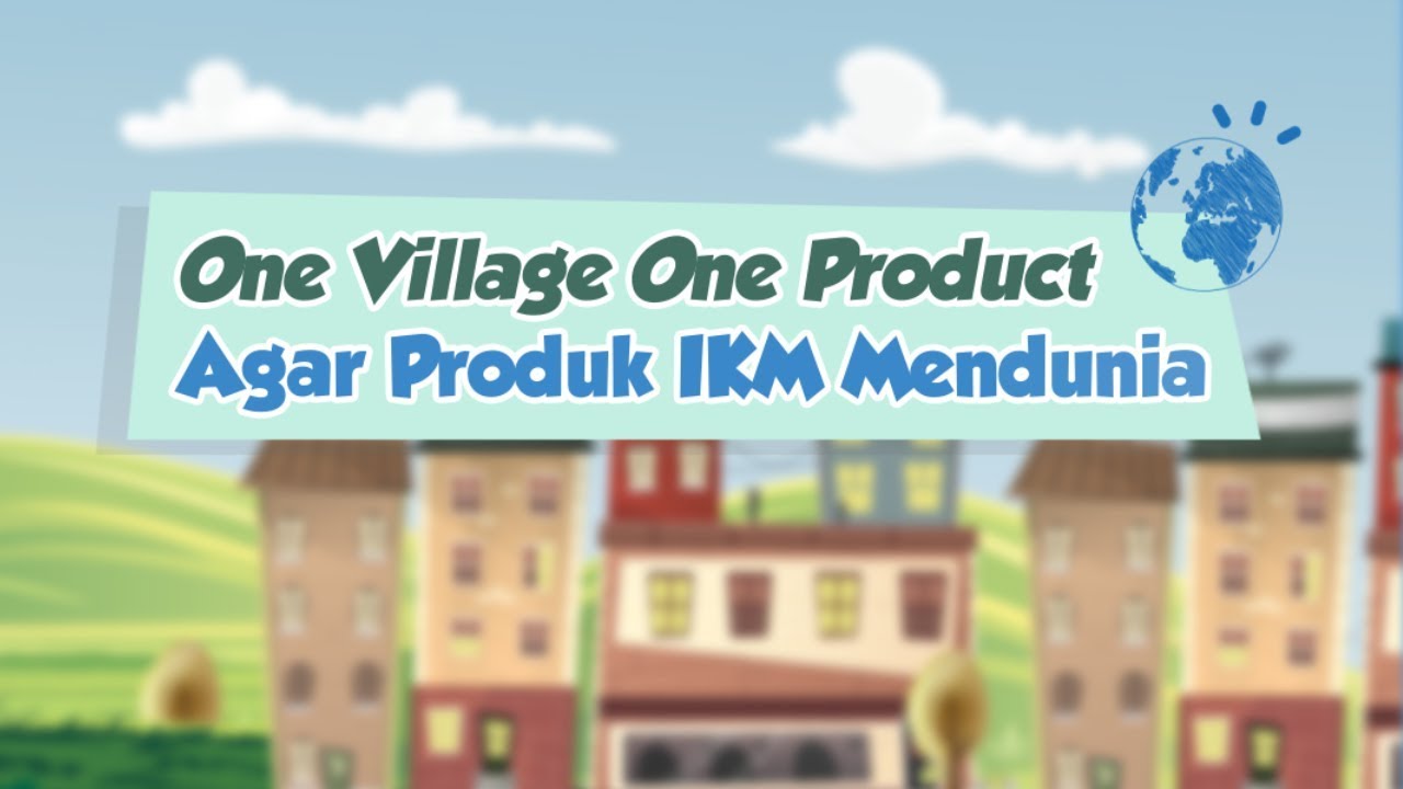 [Motion Grafis] One Village One Product, Agar Produk IKM Mendunia