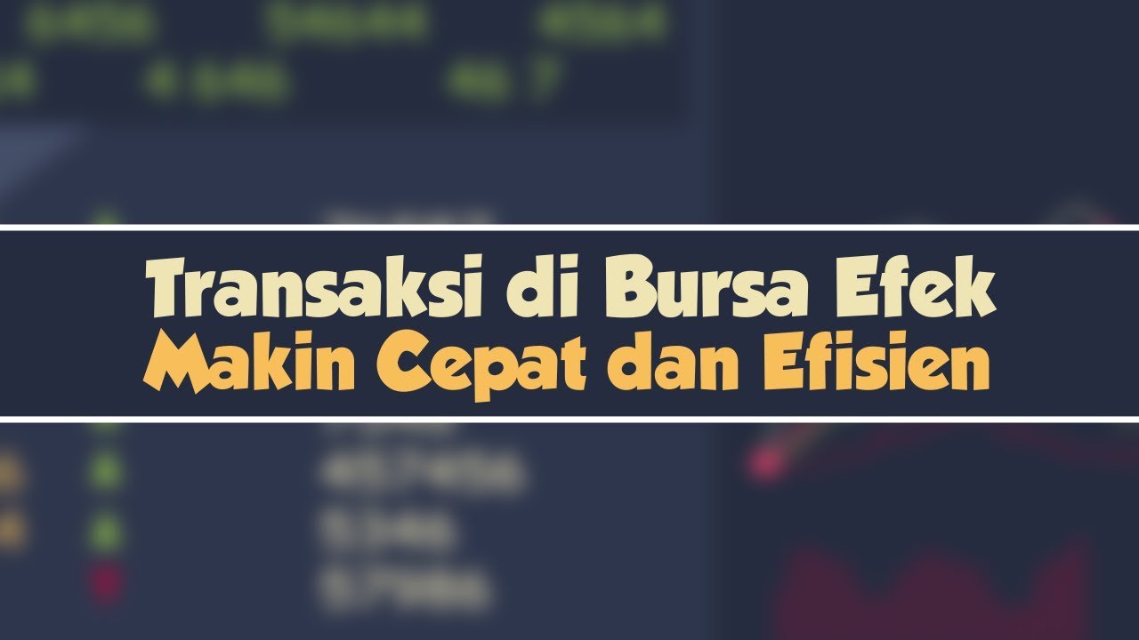 [Motion] Transaksi di Bursa Efek Makin Cepat dan Efisien