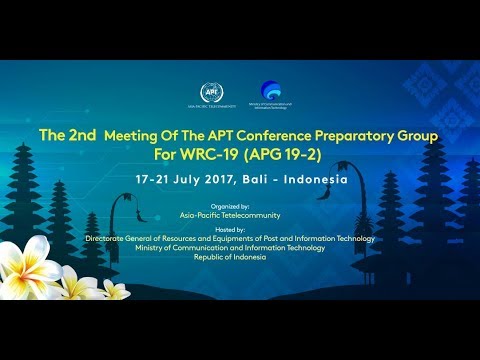 Opening of The 2nd Meeting of the APT Conference Preparatory Group for WRC-19 (APG19-2)