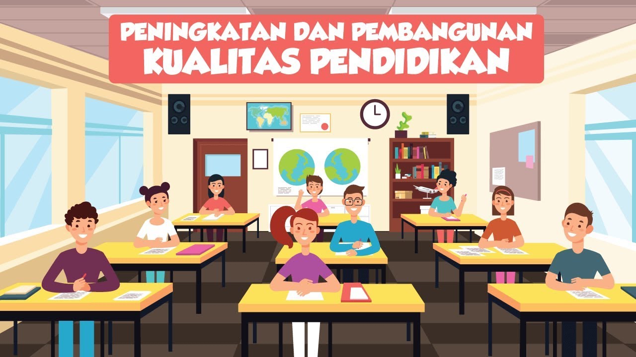 Peningkatan dan Pembangunan Kualitas Pendidikan