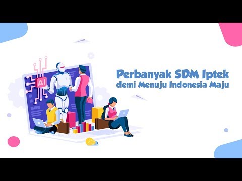 Perbanyak SDM Iptek Demi Menuju Indonesia Maju