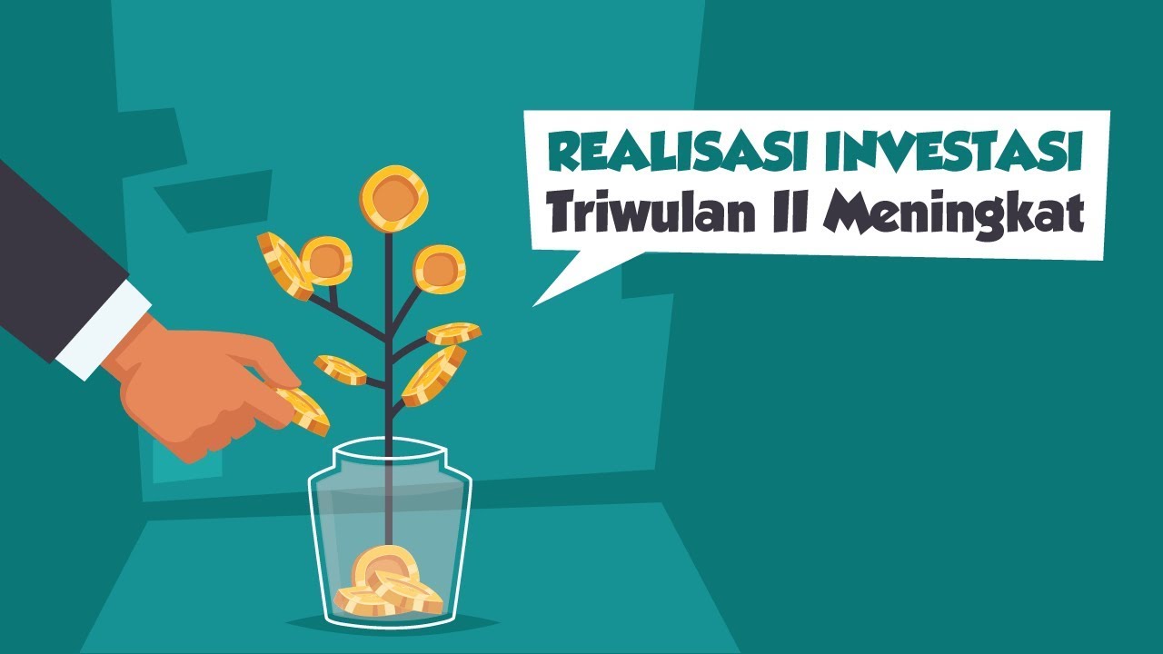 Realisasi Investasi Triwulan II Meningkat