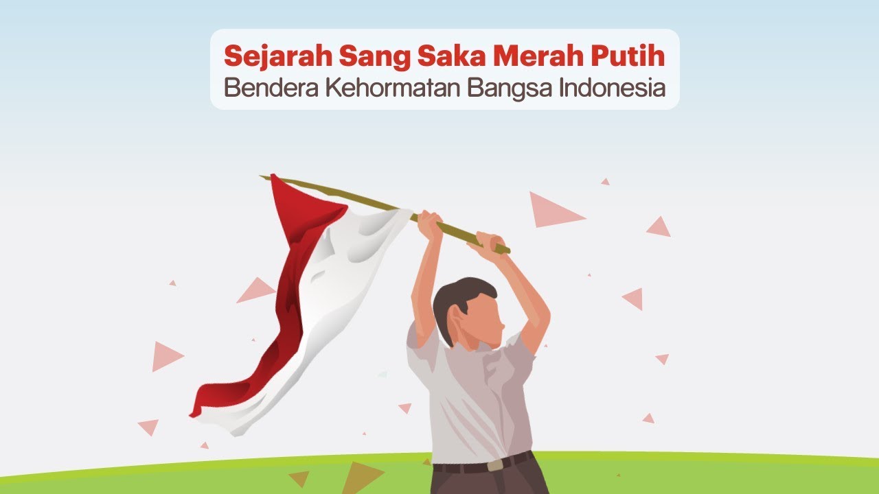 Sejarah Sang Saka Merah Putih