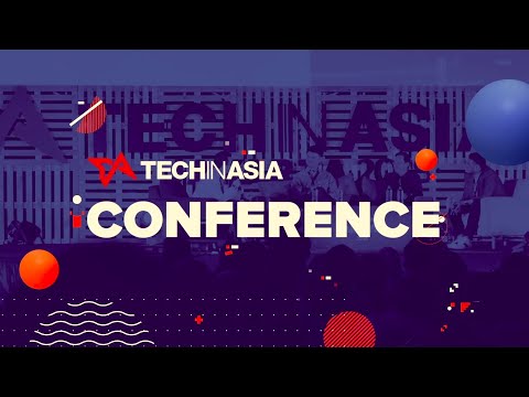 Tech in Asia Conference 2019 | Highlight