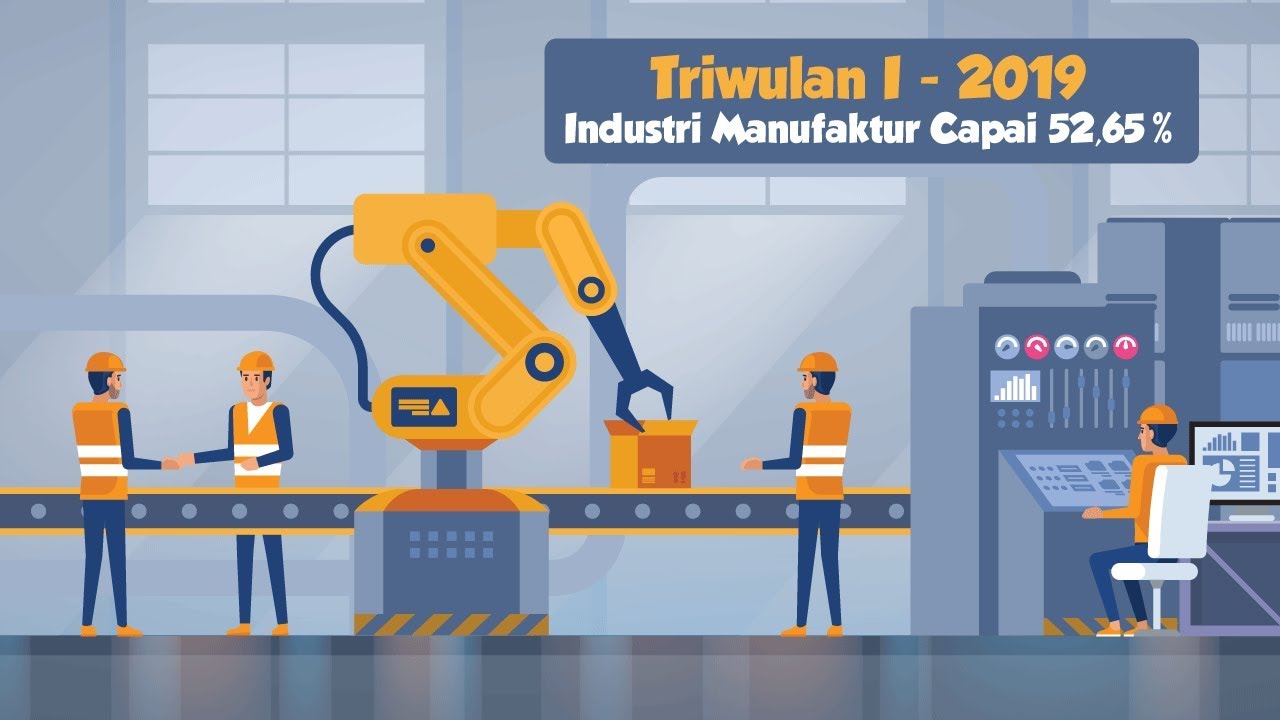 Triwulan I   2019, Industri Manufaktur Capai 52,65%