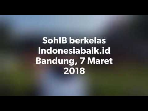 [VIDEO] Workshop SohIB Berkelas Indonesiabaik.id di UPI Bandung, 7 Maret 2018