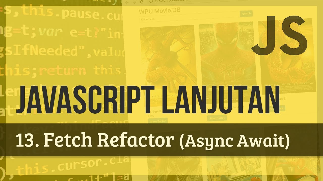 JAVASCRIPT LANJUTAN | 13. Fetch Refactor (Async Await)