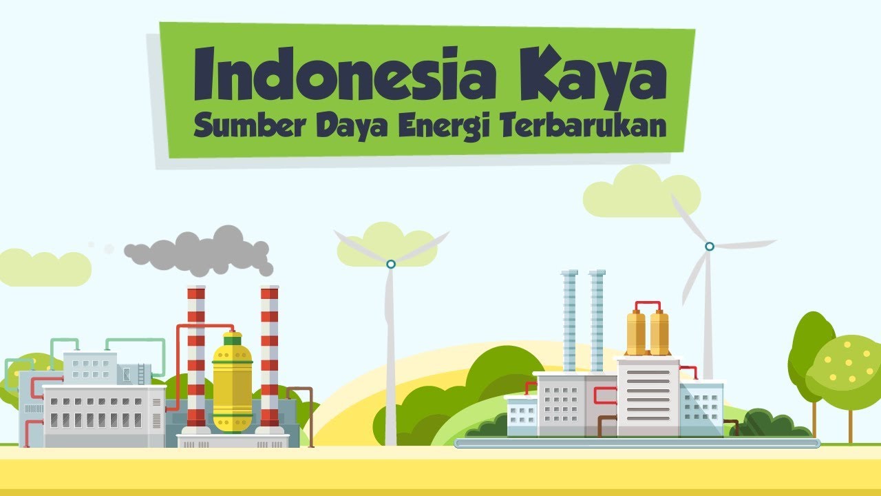 [Motion Grafis] Indonesia Kaya Sumber Daya Energi Terbarukan