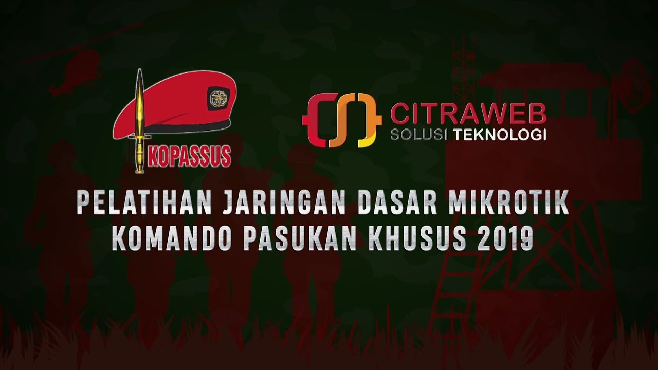 Pelatihan Jaringan Dasar Mikrotik - Komando Pasukan Khusus 2019