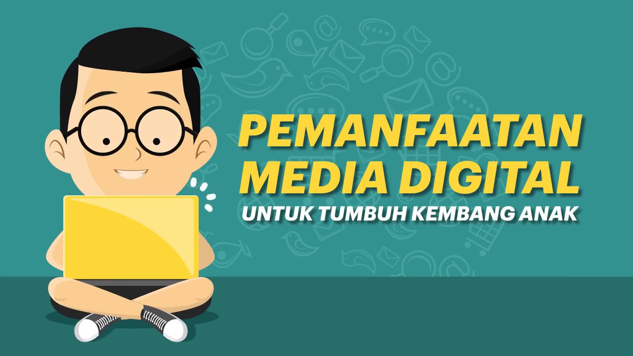 Tumbuh Kembang Anak dengan Media Digital