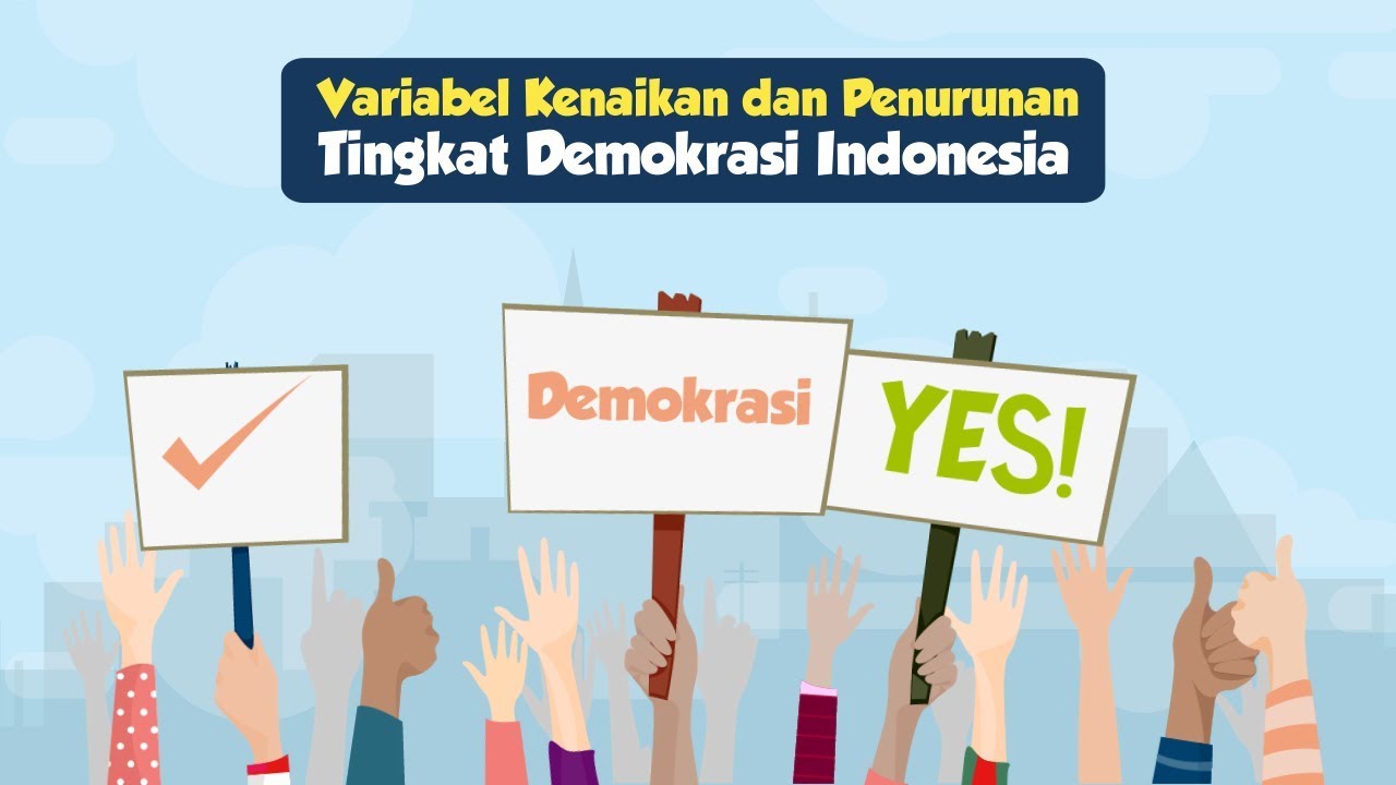 Variabel Kenaikan dan Penurunan Tingkat Demokrasi Indonesia