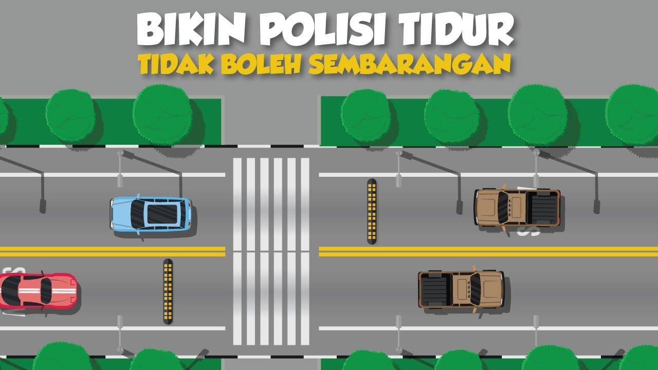 Bikin Polisi Tidur Tidak Boleh Sembarangan