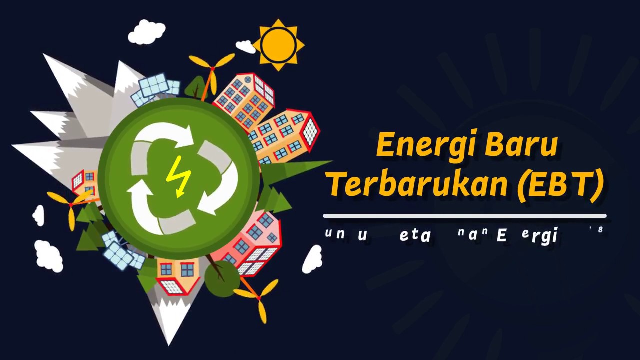 Energi Baru Terbarukan EBT untuk Ketahanan Energi 2018