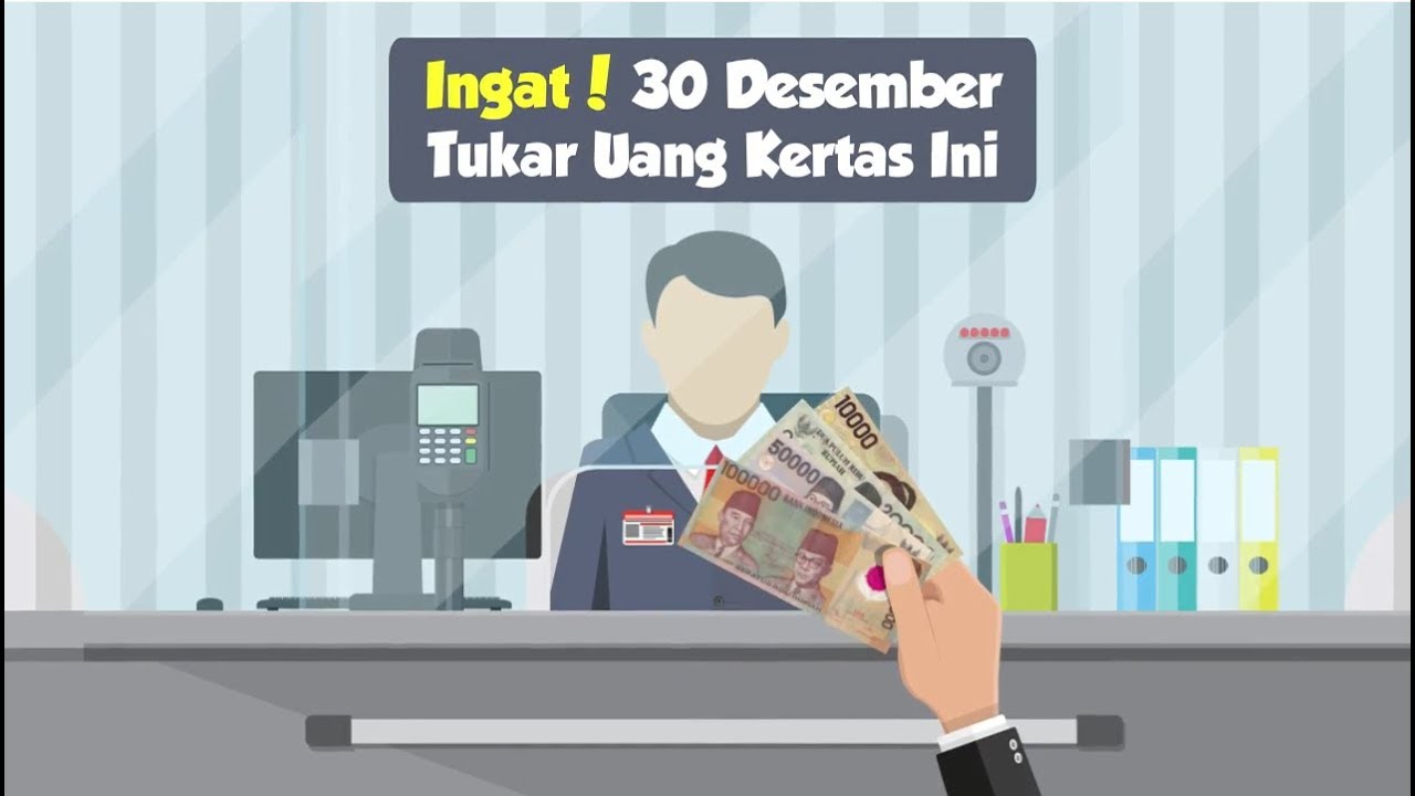 [Motion Grafis] Ingat! 30 Desember Tukar Uang Kertas Ini