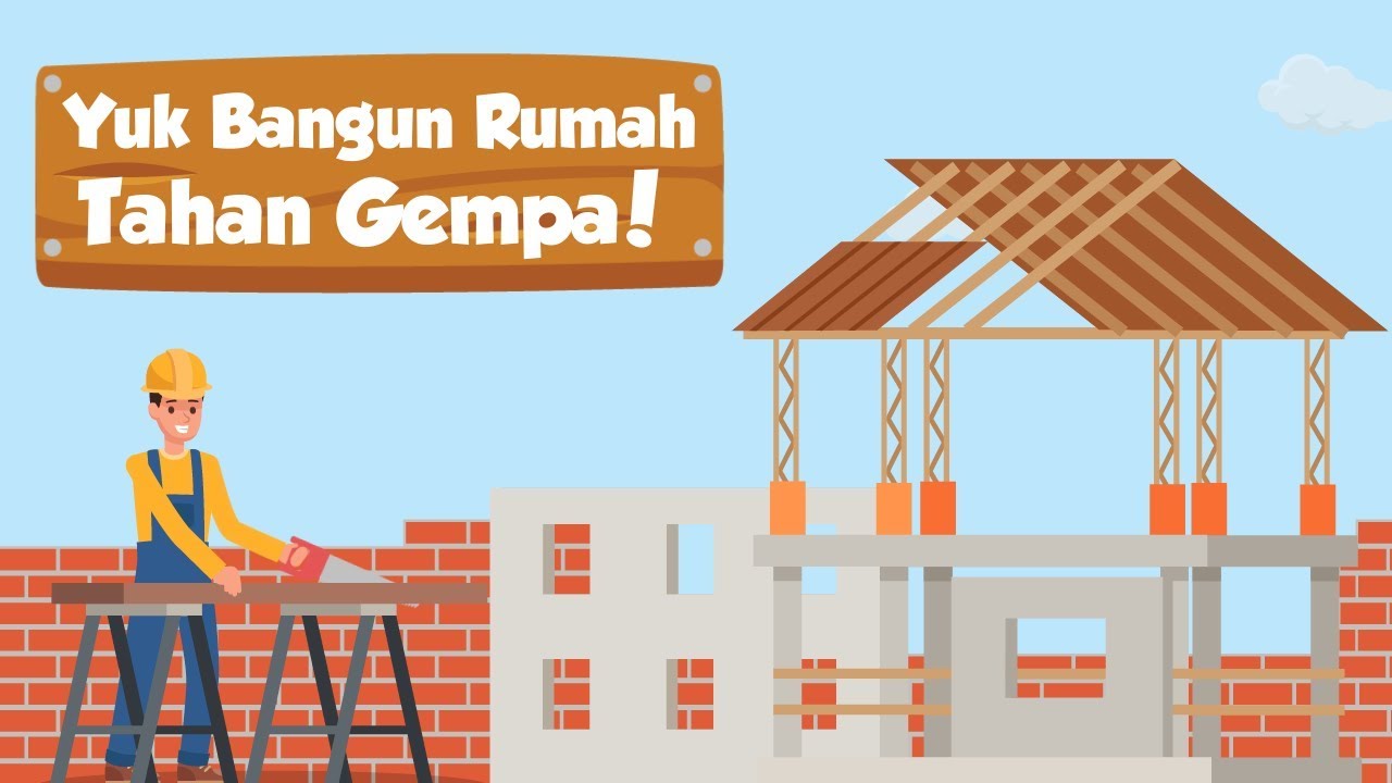 [Motion Grafis] Yuk! Bangun Rumah Tahan Gempa