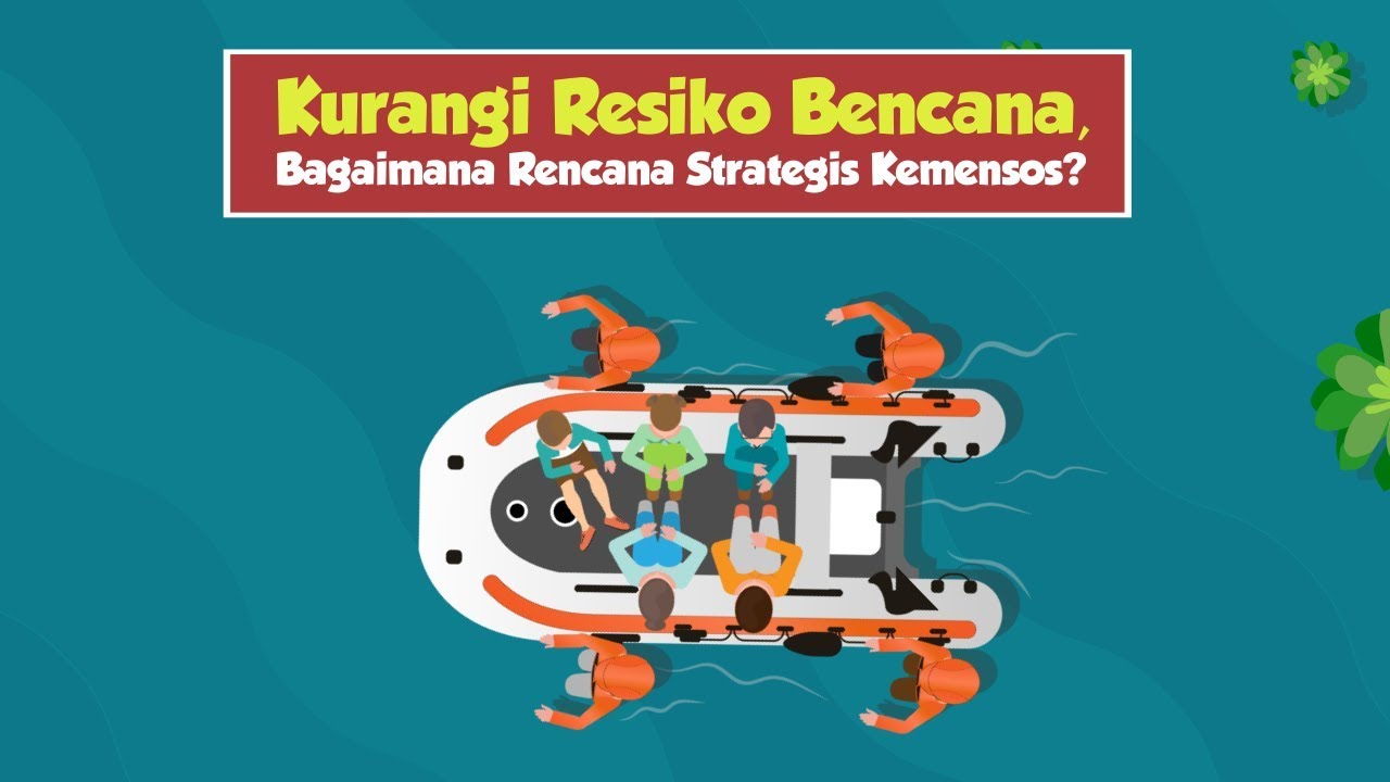 Kurangi Resiko Bencana, Bagaimana Rencana Strategis Kemensos