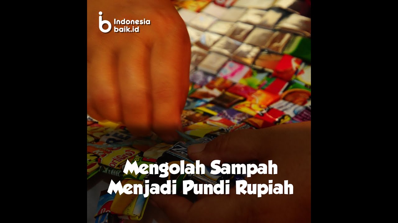 Mengolah Sampah Menjadi Pundi Rupiah