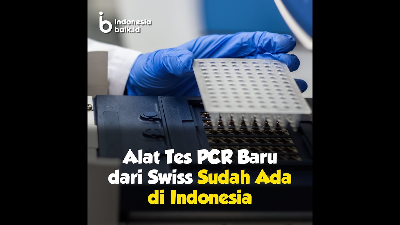 Alat Tes PCR Baru dari Swiss Sudah Ada di Indonesia