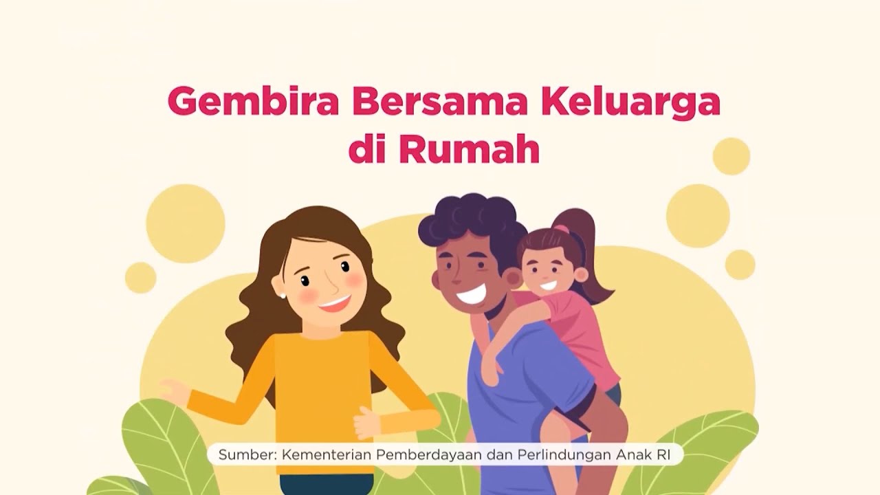 Gembira Bersama Keluarga di Rumah di Masa Pandemi - #BersatuLawanCovid19