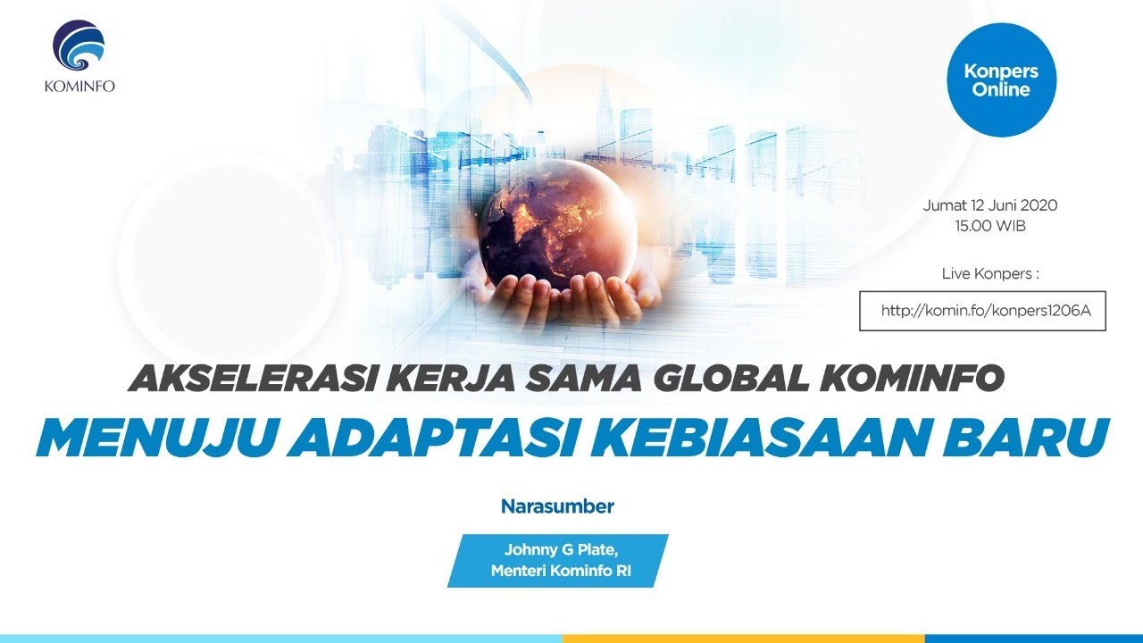 Konferensi Pers: Akselerasi Kerja Sama Global Kominfo Menuju Adaptasi Kebiasaan Baru