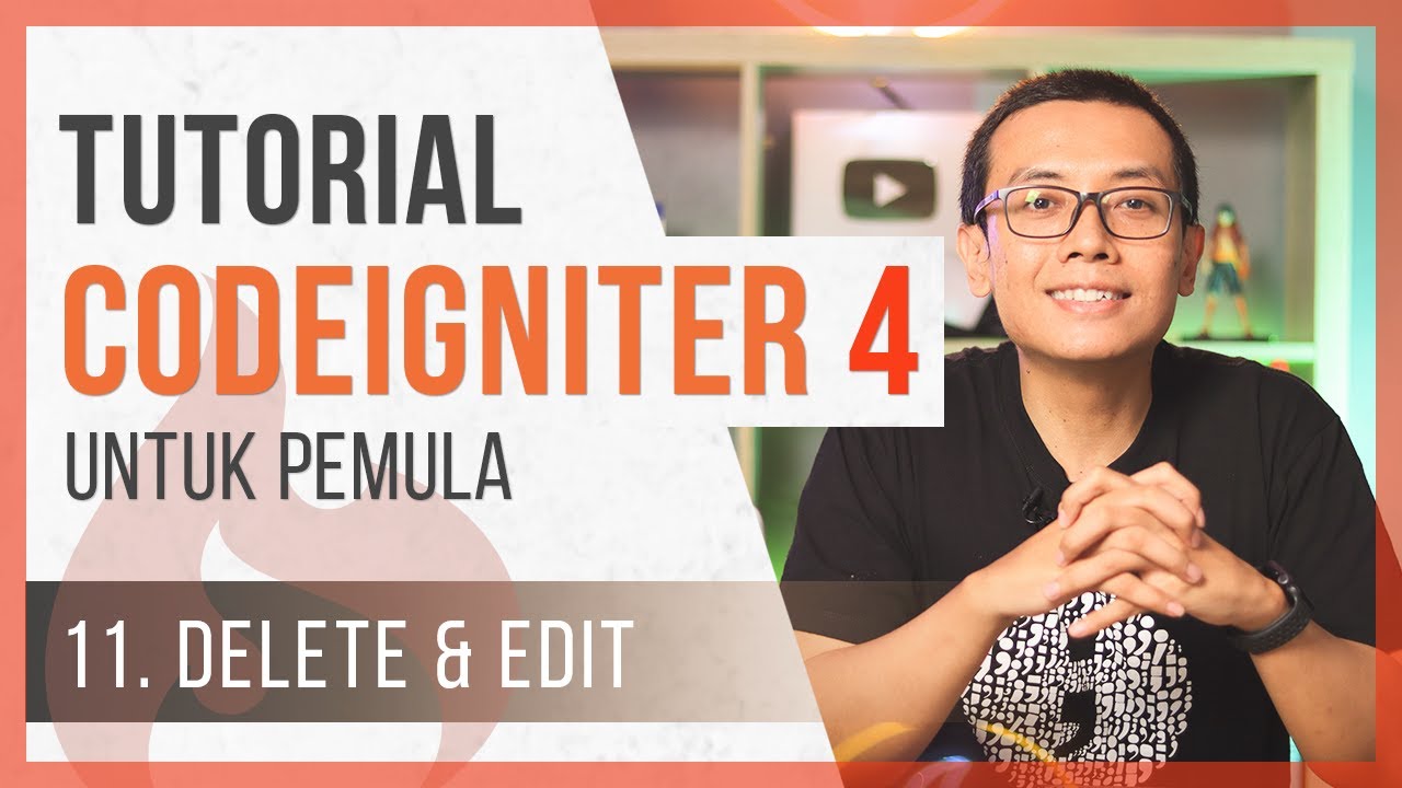 Tutorial CodeIgniter 4 untuk PEMULA | 11. Delete & Edit