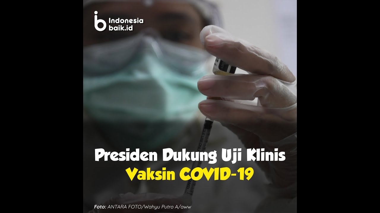 Berita Baik! Presiden Dukung Uji Klinis Vaksin COVID-19