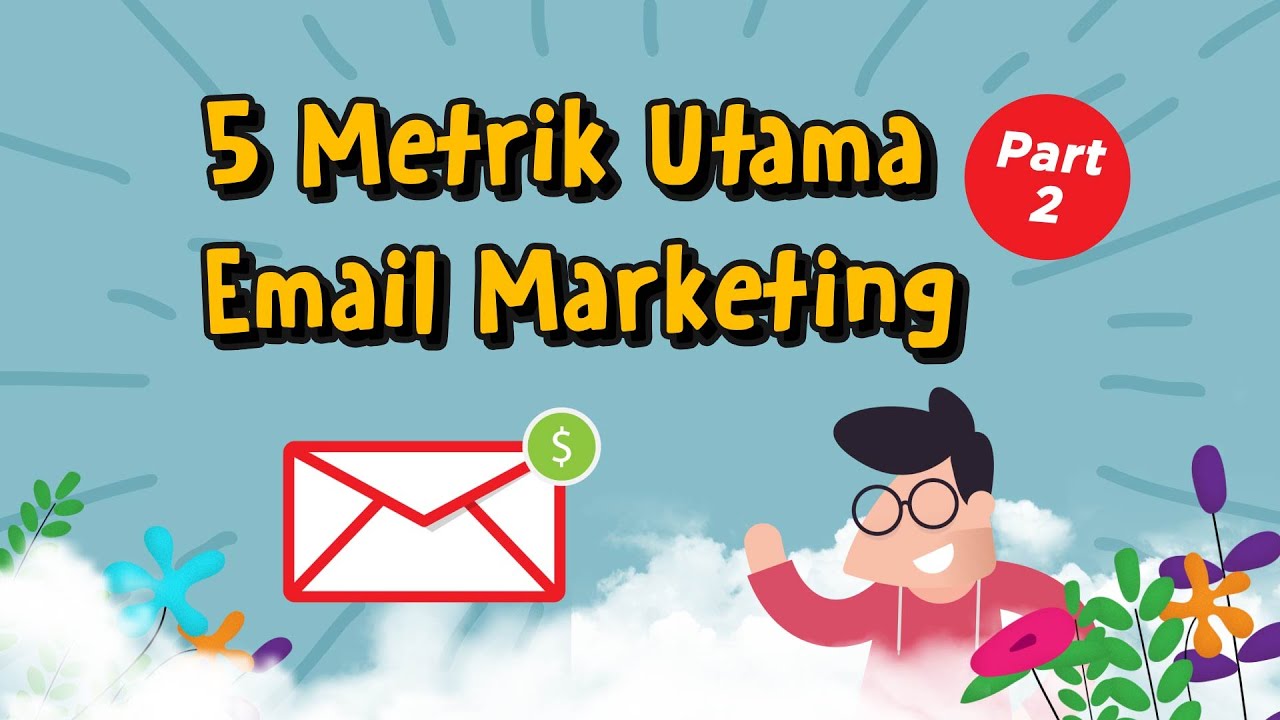 Cara Memahami 5 Metrik Utama Email Marketing