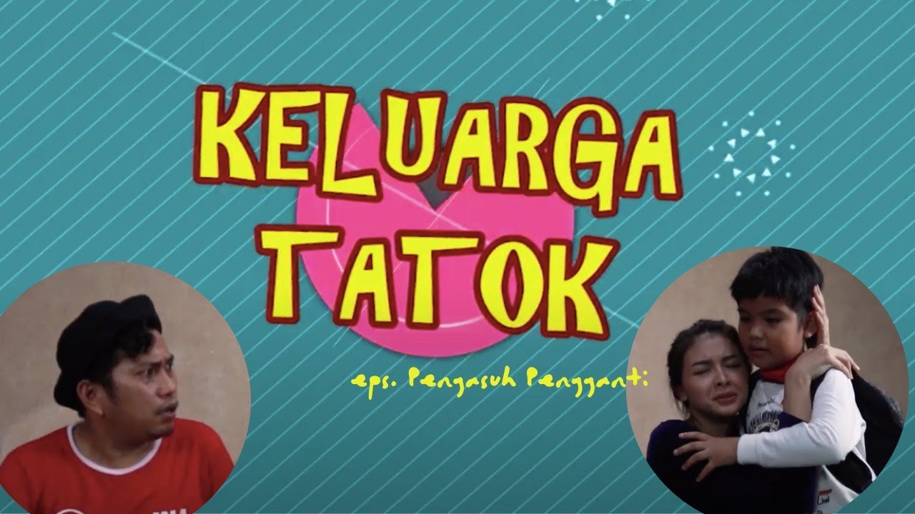 Keluarga Tatok - Pengasuh Pengganti