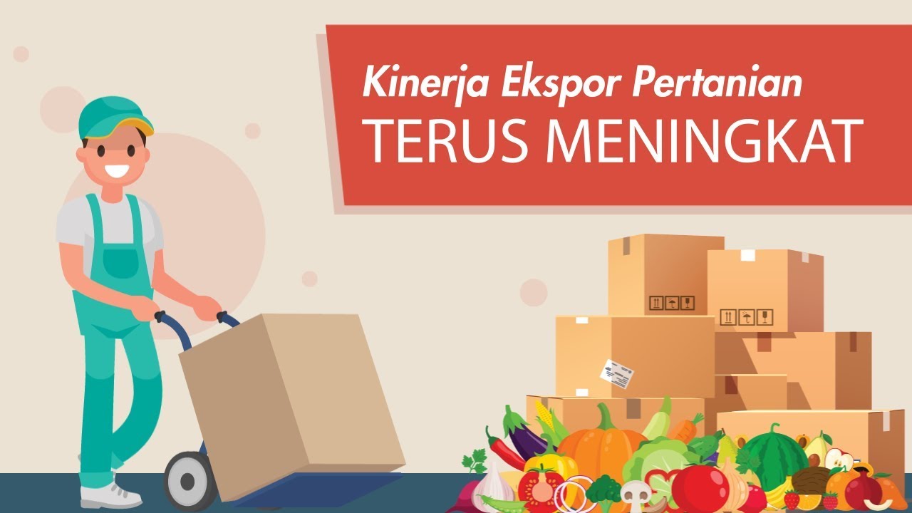 [Motion Grafis] Kinerja Ekspor Pertanian Terus Meningkat